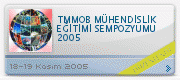 TMMOB MÜHENDİSLİK EĞİTİMİ SEMPOZYUMU 2005